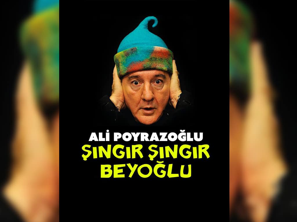 Ali Poyrazoğlu Şıngır Şıngır Beyoğlu Tiyatro Oyunu İstanbul