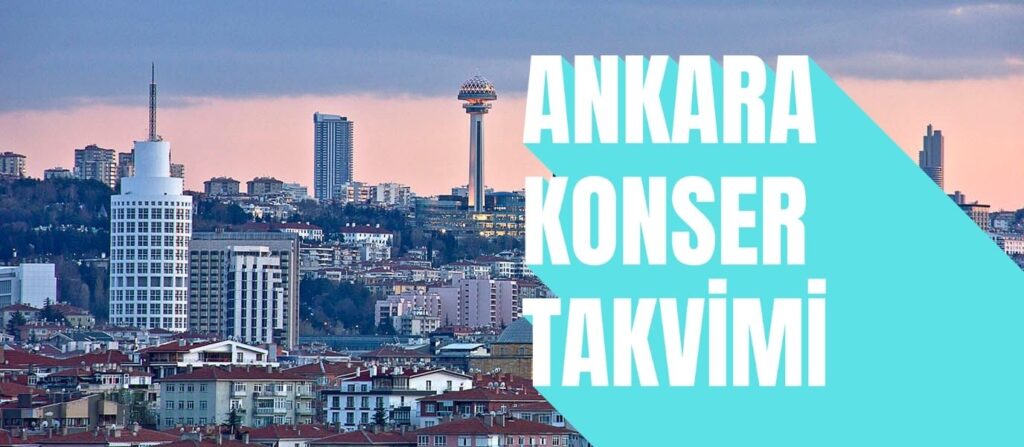 Ankara Konser Takvimi 2026 Ankara Konser Takvimi 2026